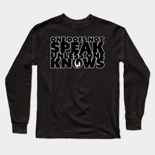 One Does Not Speak Mudhorn Long Sleeve T-Shirt